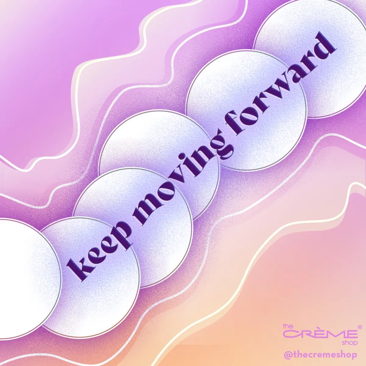 KEEP MOVING FORWARD